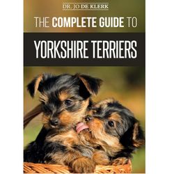 Complete Guide to Yorkshire Terriers