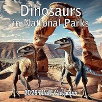 2026 Dinosaurs in National Parks Wall Calendar