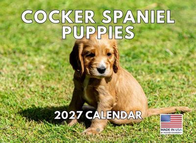 Cocker Spaniel Puppies 2027 Monthly Wall Calendar