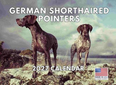 German Shorthaired Pointers 2027 Wall Calendar