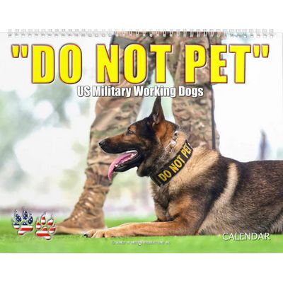 “DO NOT PET” - US Military Working Dogs Calendar
