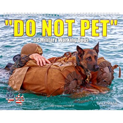 “DO NOT PET” - US Military Working Dogs Calendar
