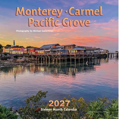 Monterey Carmel and Pacific Grove 2027 Wall Calendar