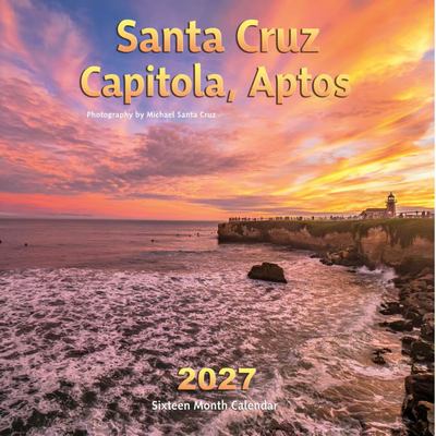 Santa Cruz Capitola and Aptos 2027 Wall Calendar