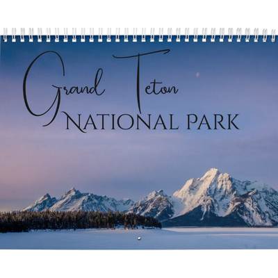 Grand Teton National Park Landscapes Calendar