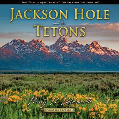 Jackson Hole and the Tetons 2027 Wall Calendar