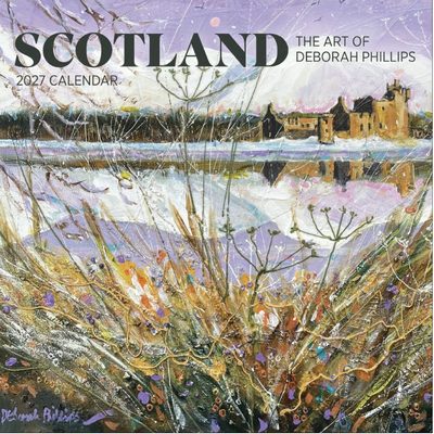 Scotland The Art of Deborah Philips 2027 Wall Calendar