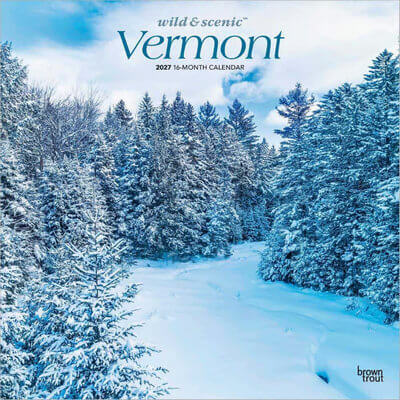 Vermont Wild and Scenic 2027 Wall Calendar