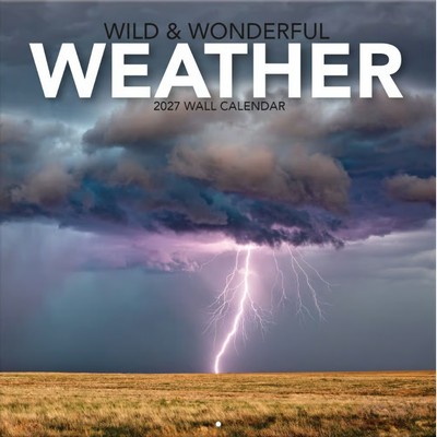 Wild and Wonderful Weather 2027 Wall Calendar