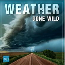 Weather Gone Wild 2026 Calendar
