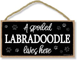 A Spoiled Labradoodle Lives Here - Sign
