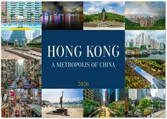 Hong Kong - A Metropolis of China 2026 Wall Calendar